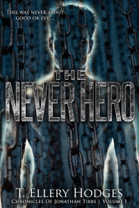 The Never Hero (Chronicles of Jonathan Tibbs #1)