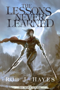The Lessons Never Learned (The War Eternal #2) by Rob J. Hayes - Book Review