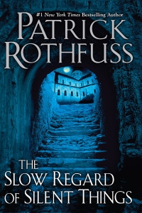 The Slow Regard of Silent Things by Patrick Rothfuss - Book Review