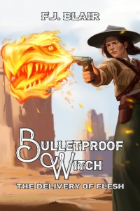 The Delivery of Flesh (Bulletproof Witch #1)