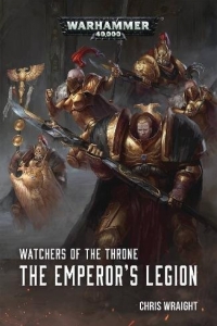 The Emperor's Legion (Watchers of the Throne #1) by Chris Wraight