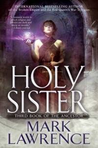 Holy Sister (Book of the Ancestor #3) by Mark Lawrence