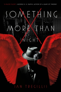 Something More Than Night by Ian Tregillis - Book review