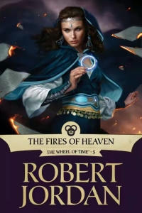 The Fires of Heaven (Wheel of Time #5)