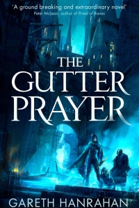 The Gutter Prayer (The Black Iron Legacy #1) by Gareth Hanrahan