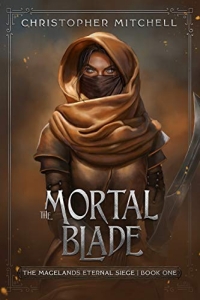 The Mortal Blade (The Magelands Eternal Siege, #1) by Christopher Mitchell - SPFBO7 book review
