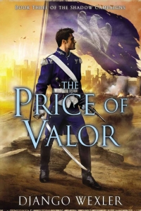 The Price of Valour (The Shadow Campaigns #3)