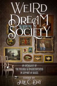 Weird Dream Society edited by Julie C. Day - Book Review