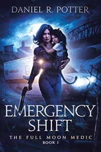 Emergency Shift (Full Moon Medic #1) by Daniel Potter Book Review