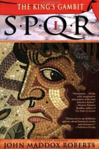 The King's Gambit (SPQR #1) by John Maddox Roberts - Book Review