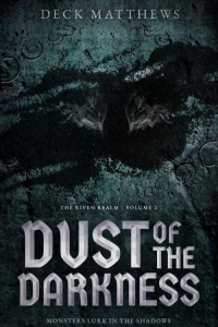 Dust of the Darkness (The Riven Realm #2) by Deck Matthews - Book Review