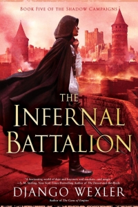 The Infernal Battalion (The Shadow Campaigns #5)