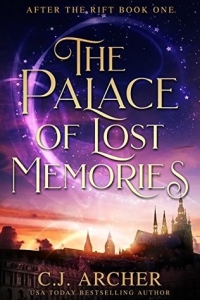 The Palace of Lost Memories (After the Rift #1) by CJ Archer - Audiobook Review
