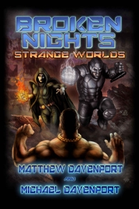 Broken Nights: Strange Worlds (Broken Nights #2) by Matthew Davenport Book Review