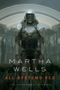 All Systems Red (The Murderbot Diaries #1) by Martha Wells - Book Review