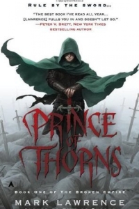 The Prince of Thorns (The Broken Empire #1) by Mark Lawrence