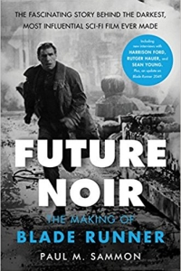 Future Noir Revised and Updated Edition: The Making of Blade Runner by Paul M. Sammon Book Review