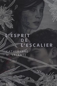 L'Esprit de L'Escalier by Catherynne M. Valente - Book Review
