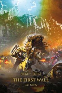 The First Wall (Siege of Terra #3) by Gav Thorpe