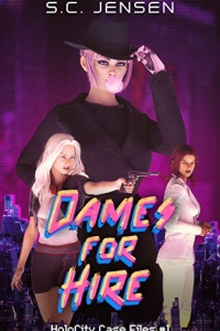 Dames for Hire: HoloCity Case Files #1 (Bubbles in Space) by S.C. Jensen Book Review