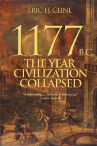 1177 B.C.: The Year Civilization Collapsed by Eric H. Cline - Book Review