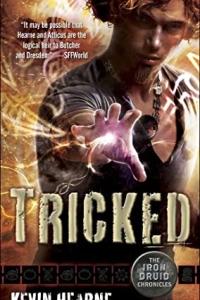 Tricked (The Iron Druid Chronicles, #4) by Kevin Hearne - Book Review