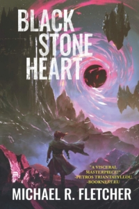 Black Stone Heart (The Obsidian Path #1) by Michael R. Fletcher - Book Review