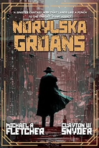 Norylska Groans by Michael R. Fletcher, Clayton W. Snyder - Book Review