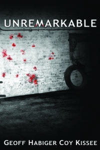 Unremarkable (Unremarkable #1) by Geoff Habiger and Coy Kisse - Book Review