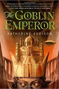 The Goblin Emperor (The Goblin Emperor #1) by Katherine Addison Book Review