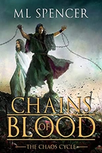 Chains of Blood (The Chaos Cycle #1) by ML Spencer