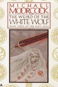 The Weird of the White Wolf (The Elric Saga #3) by Michael Moorcock - Book Review