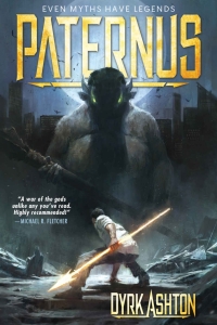 Paternus: Rise of Gods (The Paternus Trilogy #1) by Dyrk Ashton Book Review