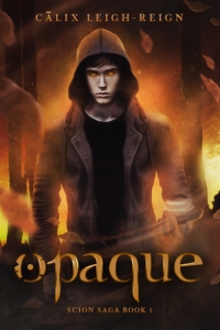 Opaque (Scion Saga #1) by Cālix Leigh-Reign - Book Review