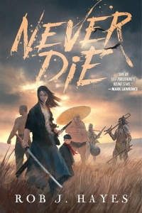 Never Die by Rob J. Hayes - Book Review