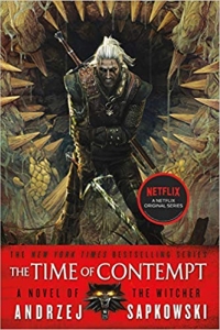 The Time of Contempt (The Witcher #4) by Andrzej Sapkowski Book Review
