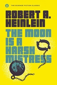 The Moon Is a Harsh Mistress by Robert A. Heinlein - Book Review
