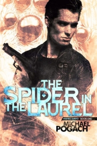 The Spider in the Laurel (Rafael Ward #1) by Michael Pogach
