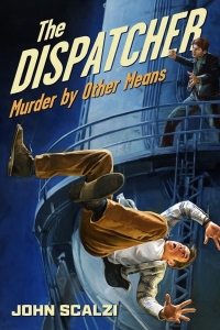 Murder by Other Means (The Dispatcher #2) by John Scalzi - Book Review