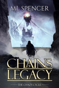 Chains of Legacy (The Chaos Cycle #2) by M.L. Spencer - Book Review