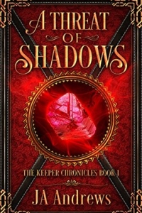 A Threat of Shadows (The Keeper Chronicles #1) by J.A. Andrews - book review