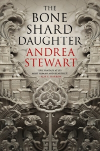 The Bone Shard Daughter (The Drowning Empire #1) by Andrea Stewart - Book Review