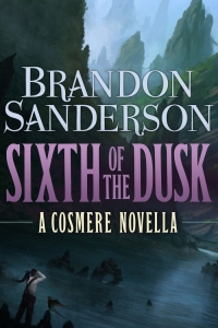 Sixth of the Dusk (The Cosmere) by Brandon Sanderson - Book Review