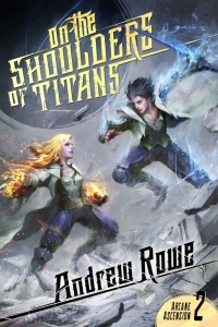 On the Shoulders of Titans (Arcane Ascension #2)
