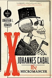 Johannes Cabal the Necromancer (Johannes Cabal #1) by Jonathan L. Howard - Book Review