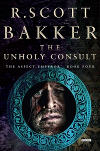 The Unholy Consult (The Aspect-Emperor #4) by R. Scott Bakker - Book Review