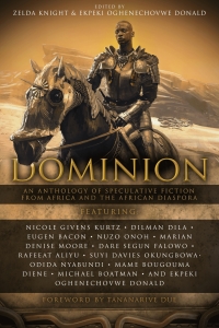 Dominion edited by Zelda Knight and Ekpeki Oghenechovwe Donald - Book Review