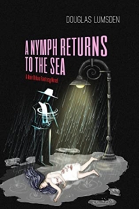 A Nymph Returns to the Sea (Alexander Southerland, P.I., #5) by Douglas Lumsden - Book Review