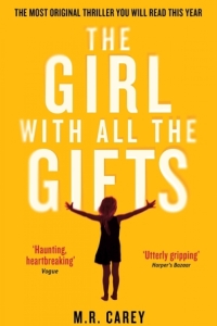 The Girl with All the Gifts (The Girl with All the Gifts #1)