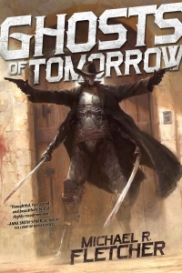 Ghosts of Tomorrow by Michael R. Fletcher Book Review